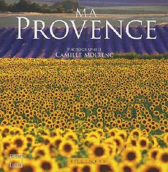 Couverture du livre « Ma Provence » de Camille Moirenc aux éditions Equinoxe