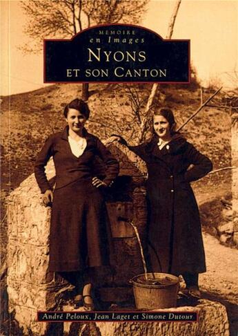 Couverture du livre « Nyons et son canton » de Andre Peloux et Jean Laget et Simone Dutour aux éditions Editions Sutton