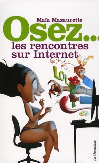 Couverture du livre « Les rencontres sur internet » de Maia Mazaurette aux éditions La Musardine