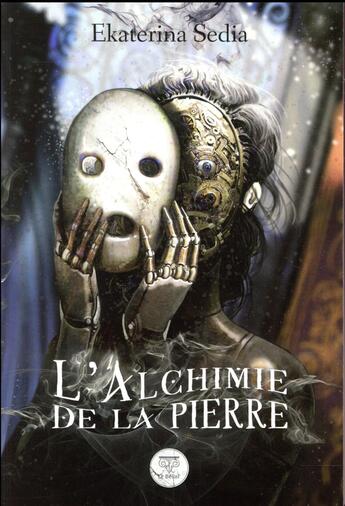 Couverture du livre « L'alchimie de la pierre » de Ekaterina Sedia aux éditions Le Belial