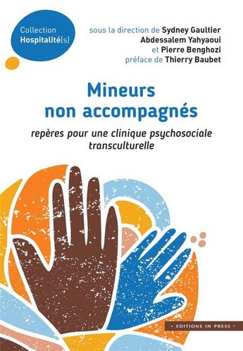 Couverture du livre « Mineurs non accompagnes : repères pour une clinique psychosociale transculturelle » de Abdessalem Yahyaoui et Pierre Benghozi et Sydney Gaultier aux éditions In Press