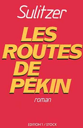 Couverture du livre « Les routes de Pékin » de Paul-Loup Sulitzer aux éditions Editions 1