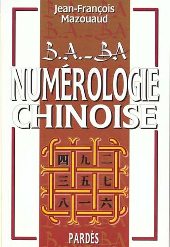 Couverture du livre « Numérologie chinoise » de Jean-Francois Mazouaud aux éditions Pardes