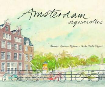 Couverture du livre « Amsterdam ; aquarelles » de Byfield Graham et Hinke Wiggers aux éditions Pacifique