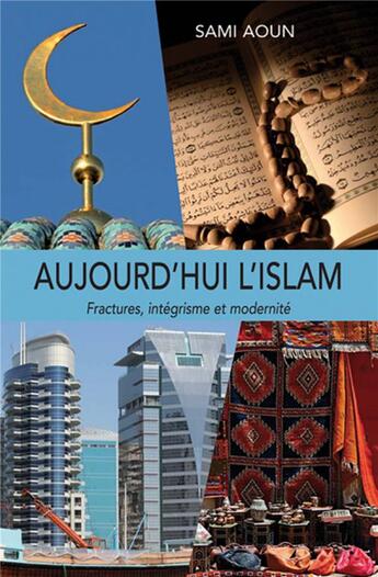 Couverture du livre « Aujourd'hui l'islam ; fractures, intégrisme et modernité » de Sami Aoun aux éditions Mediaspaul