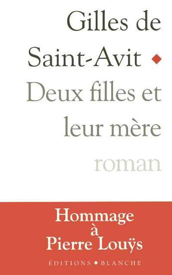 Couverture du livre « Deux filles et leur mere » de Glles De Saint Avit aux éditions Blanche