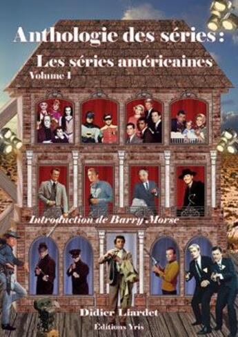 Couverture du livre « Anthologie des séries t.1 ; les séries américaines » de Didier Liardet aux éditions Yris