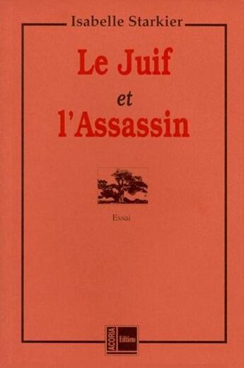 Couverture du livre « Le juif et l'assassin » de Isabelle Starkier aux éditions Acoria