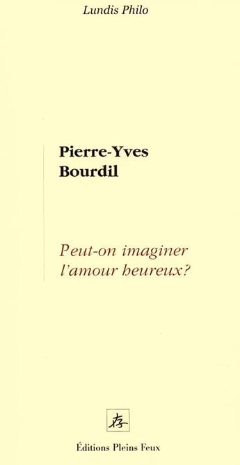 Couverture du livre « Peut-on imaginer l'amour heureux ? » de  aux éditions Pleins Feux