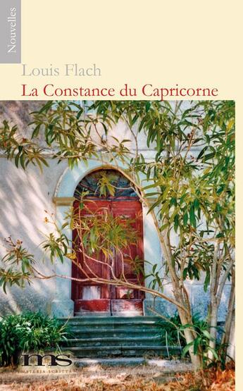 Couverture du livre « La constance du capricorne » de Louis Flach aux éditions Materia Scritta