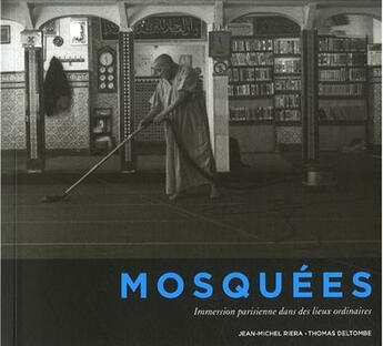 Couverture du livre « Mosquées de Paris » de Thomas Deltombe et Jean-Michel Riera aux éditions Le Passager Clandestin