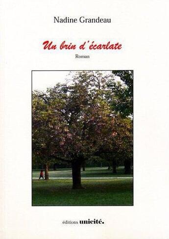 Couverture du livre « Un brin d'écarlate » de Nadine Grandeau aux éditions Unicite
