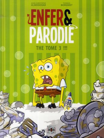 Couverture du livre « Enfer & parodie : the tome 3 !!! » de Jean-Christophe Almodovar et Thomas Borgniet aux éditions Bacabd