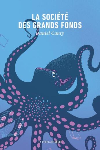 Couverture du livre « La société des grands fonds » de Daniel Canty aux éditions La Peuplade