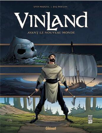 Couverture du livre « Vinland : avant le nouveau monde » de Patrick Boutin-Gagne et Yves Martel aux éditions Glenat