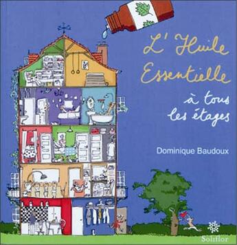 Couverture du livre « Huile essentielle (l') » de Dominique Baudoux aux éditions Soliflor