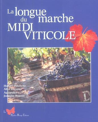 Couverture du livre « La longue marche du midi viticole » de Hubert Delobette aux éditions Papillon Rouge