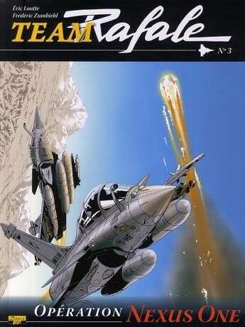 Couverture du livre « Team Rafale Tome 3 : opération Nexus One » de Eric Loutte et Frederic Zumbiehl aux éditions Zephyr