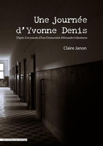 Couverture du livre « Une journée d'Yvonne Denis » de Claire Janon aux éditions Les Livres Du Sauvage