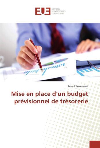 Couverture du livre « Mise en place d'un budget previsionnel de tresorerie » de Elhammami Sarra aux éditions Editions Universitaires Europeennes