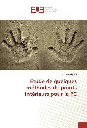 Couverture du livre « Etude de quelques methodes de points interieurs pour la pc » de Djeffal El Amir aux éditions Editions Universitaires Europeennes