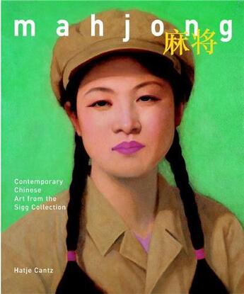 Couverture du livre « Mahjong ; contemporary chinese art from the Sigg collection » de  aux éditions Hatje Cantz