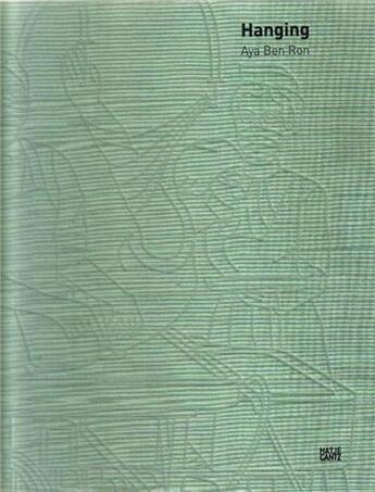 Couverture du livre « Aya ben ron hanging » de Cantz Hatje aux éditions Hatje Cantz