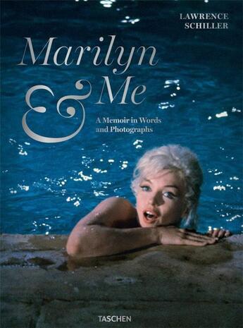 Couverture du livre « Schiller, Marilyn & Me » de Laurence Schiller aux éditions Taschen