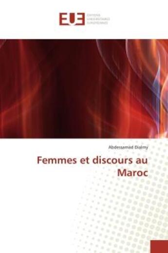 Couverture du livre « Femmes et discours au maroc » de Abdessamad Dialmy aux éditions Editions Universitaires Europeennes