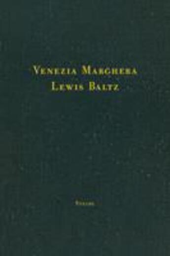 Couverture du livre « Lewis baltz venezia marghera » de Baltz Lewis aux éditions Steidl