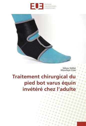 Couverture du livre « Traitement chirurgical du pied bot varus équin invétéré chez l'adulte » de  aux éditions Editions Universitaires Europeennes