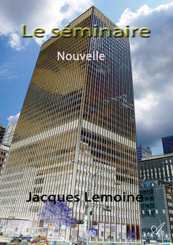 Couverture du livre « Le séminaire » de Jacques Lemoine aux éditions Atramenta