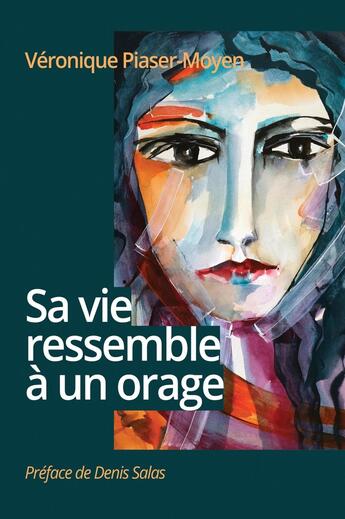 Couverture du livre « Sa vie ressemble à un orage » de Veronique Piaser-Moyen aux éditions Atramenta