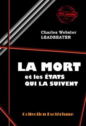 Couverture du livre « La mort et les états qui la suivent » de Charles Webster Leadbeater aux éditions Ink Book