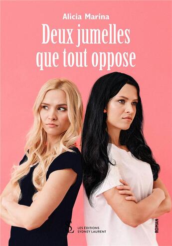 Couverture du livre « Deux jumelles que tout oppose » de Alicia Marina aux éditions Sydney Laurent