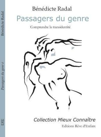 Couverture du livre « Passagers du genre ; comprendre la transidentité » de Benedicte Radal aux éditions Reve D'enfant