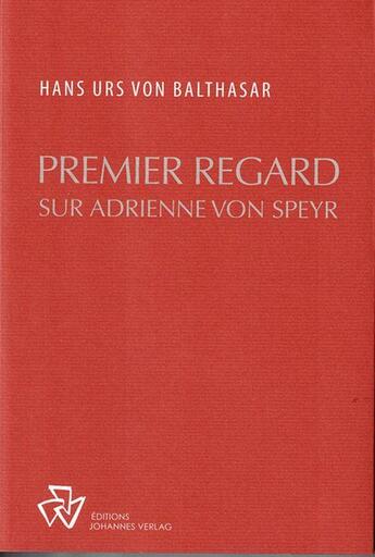 Couverture du livre « Premier regard sur Adrienne von Speyr » de Hans Urs Von Balthas aux éditions Johannes Verlag Einsiedeln