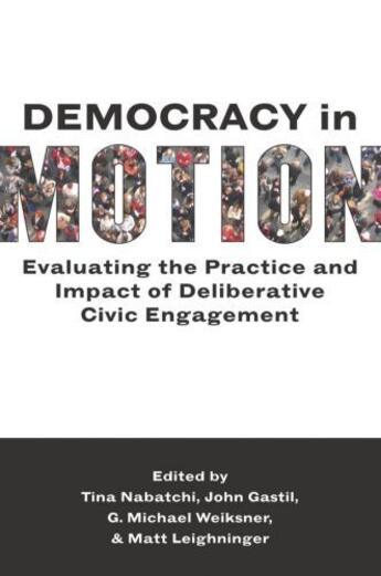 Couverture du livre « Democracy in Motion: Evaluating the Practice and Impact of Deliberativ » de Tina Nabatchi aux éditions Oxford University Press Usa