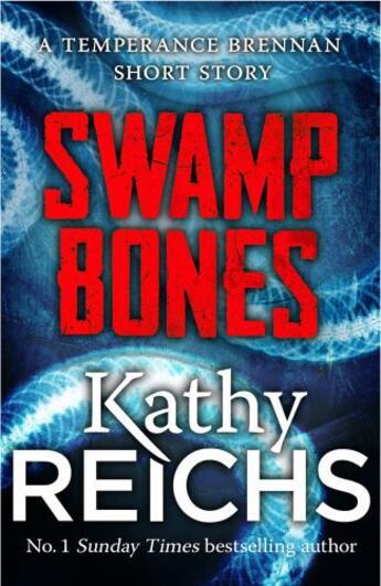 Couverture du livre « Swamp Bones: A Temperance Brennan Short Story » de Kathy Reichs aux éditions Random House Digital