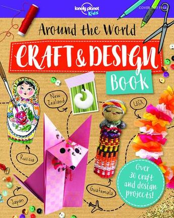 Couverture du livre « Around the world craft & design book (édition 2019) » de Collectif Lonely Planet aux éditions Lonely Planet Kids