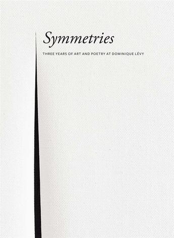 Couverture du livre « Symmetries : three years art and poetry » de Sylvia Gorelick aux éditions Levy Gorvy