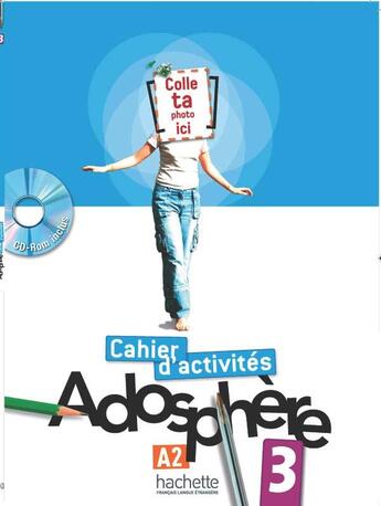 Couverture du livre « Adosphère 3 - Cahier d'activités (A2) » de Gallon/Grau aux éditions Hachette Fle