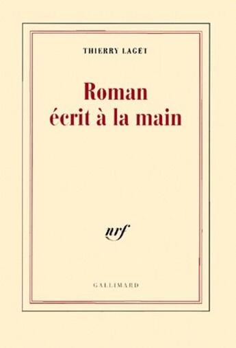 Couverture du livre « Roman écrit à la main » de Thierry Laget aux éditions Gallimard