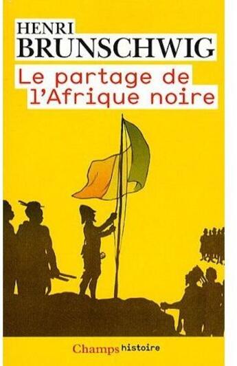 Couverture du livre « Le partage de l'Afrique noire » de Brunschwig Henri aux éditions Flammarion