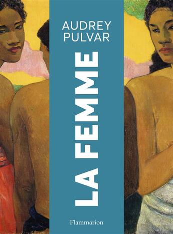 Couverture du livre « La femme » de Audrey Pulvar aux éditions Flammarion