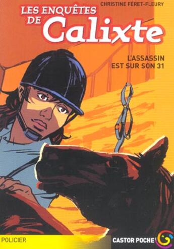 Couverture du livre « Enquetes de calixte - l'assassin est sur son trente et un (les) » de Feret-Fleury Christi aux éditions Flammarion