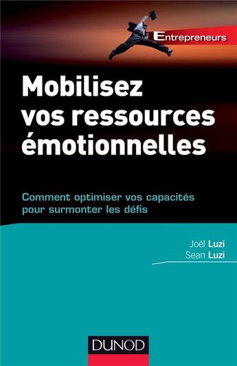 Couverture du livre « Mobilisez vos ressources émotionnelles ; comment optimiser vos capacités pour surmonter les défis » de Joel Luzi et Sean Luzi aux éditions Dunod