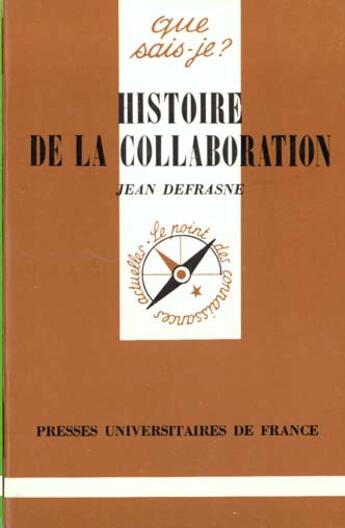 Couverture du livre « Histoire de la collaboration qsj 2030 » de Defrasne J. aux éditions Que Sais-je ?