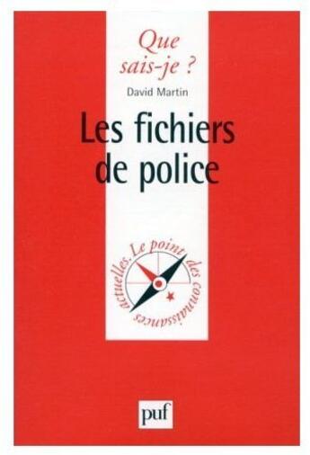 Couverture du livre « Les fichiers de police » de David Martin aux éditions Que Sais-je ?