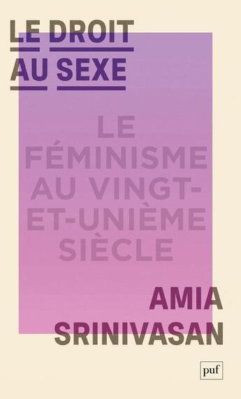 Couverture du livre « Le droit au sexe » de Amia Srinivasan aux éditions Puf